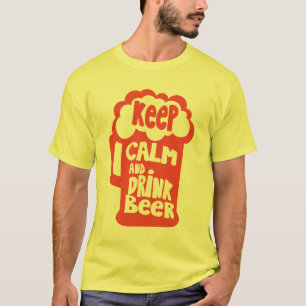 biere keep kalme drink beer citalcohol humor t-shirt