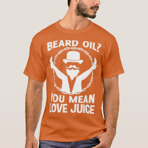 Bierolie je bedoelt liefdesijs t-shirt