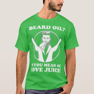Bierolie je bedoelt liefdesijs t-shirt