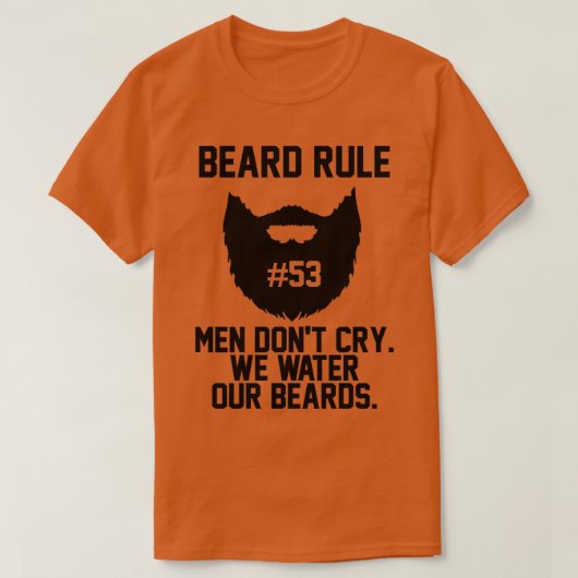 Bierregel 53 Mannen Donx27t Cry we Water Our Beard T-shirt (Design voorkant)