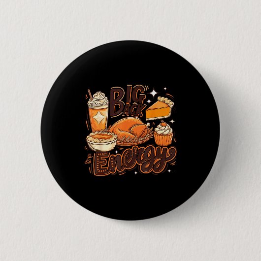 Big Back Energy Funny Thanksgiving Food Lover Turk Ronde Button 5,7 Cm (Voorkant)