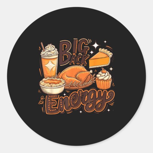 Big Back Energy Funny Thanksgiving Food Lover Turk Ronde Sticker (Voorkant)