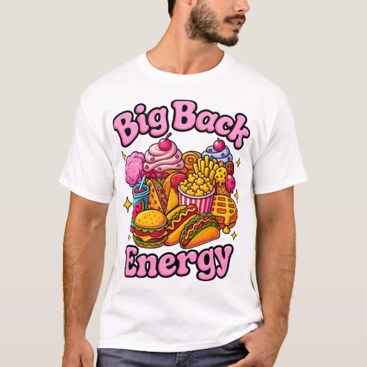 Big Back Energy Shirt, Funny Trendy T-shirt (Voorkant)
