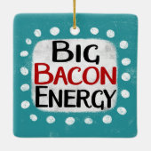 Big Bacon Energy Ornament (Achterkant)