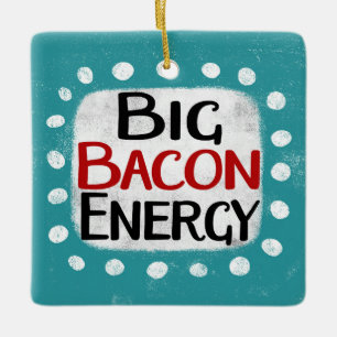 Big Bacon Energy Ornament
