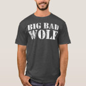 Big Bad en Wolf Funny Wolves Werewolf Cool Dog T-shirt (Voorkant)