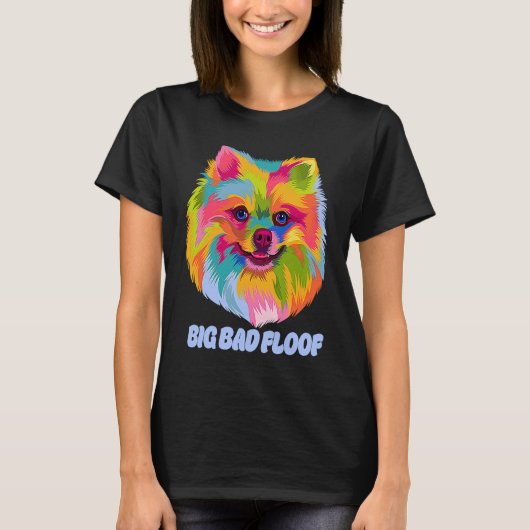 Big Bad Floof Pomeranian Pom Pom Humor Dog T-shirt (Voorkant)