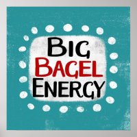 Big Bagel Energy Poster Wall Art