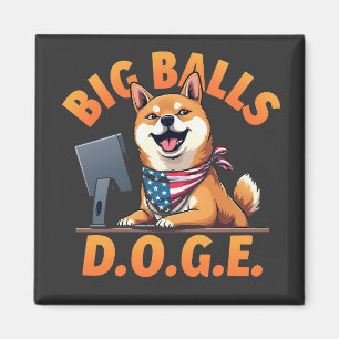 Big Balls Doge Department of Government Efficiency Magneet
