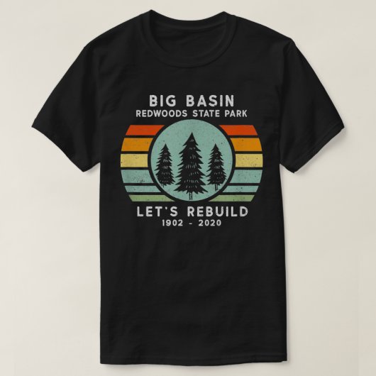 Big Basin State Park Let's Rebuild T-shirt (Design voorkant)