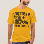 Big Biceps is belangrijk dan het Shirt van het Ond (Voorkant)