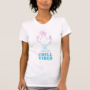 Big Bird   Chill Vibes T-shirt