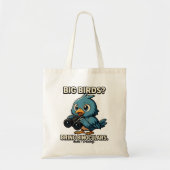 Big Birds? Bring Binoculars Funny Birdwatching Tote Bag (Voorkant)