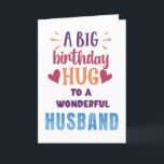Big Birthday Hug Aangepaste Verjaardag Kaart voor<br><div class="desc">Show je man hoeveel hij voor je betekent met deze levendige en oprechte verjaardagskaart! Met de gedurfde boodschap "A Big Birthday Hug to a Wonderful Husband" op de voorkant, is het een perfecte manier om zijn speciale dag te vieren. De achterkant bevat een aanpasbare ruimte waar je zijn naam in...</div>