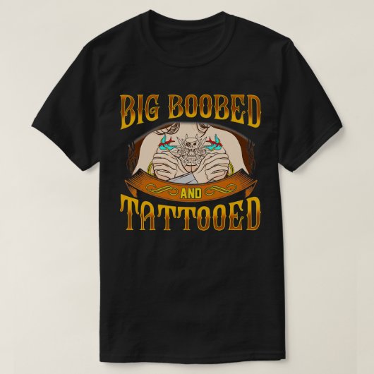 Big Boobed en Tattooed Sey Vrouwen houden van Tatt T-shirt (Design voorkant)