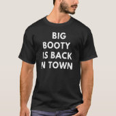Big Booty is terug in de stad T-shirt (Voorkant)