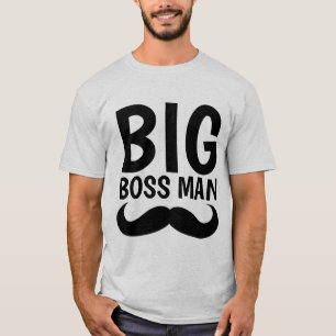BIG BOSS MAN Mustache T-shirts