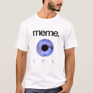 Big Brain Eye & Memes T-shirt