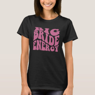 Big Bride Energy Nashville Country Music Bachelore T-shirt