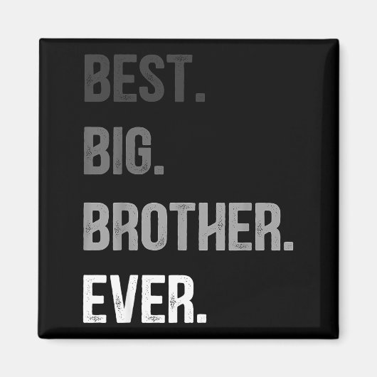 Big Brother Ever Teenager Older Sibling For Boys K Magneet (Voorkant)