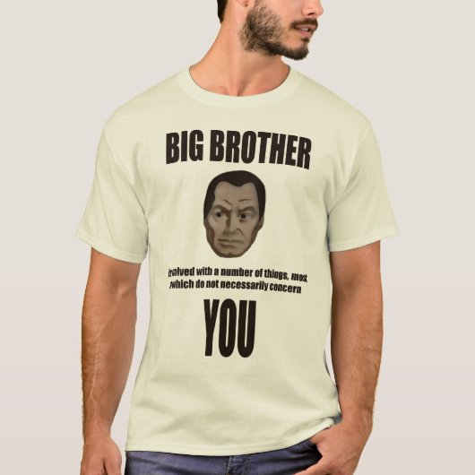 Big Brother is niet geïnteresseerd T-shirt (Voorkant)