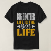 BIG BROTHER Life is de beste dag van het leven T-shirt (Design voorkant)