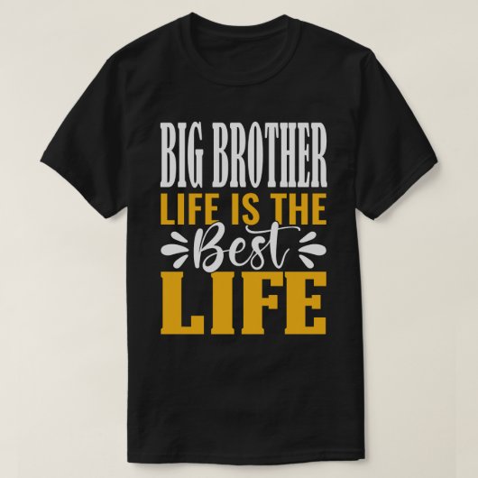 BIG BROTHER Life is de beste dag van het leven T-shirt (Design voorkant)