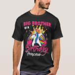 Big Brother Of The Birthday Princess Unicorn Dab T-shirt<br><div class="desc">Big Brother Of The Birthday Princess Unicorn Dab</div>