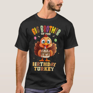 Big Brother Of The Birthday Turkey Family 1St Birt T-shirt