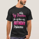 Big Brother van de Birthday Princess Party Bday Ce T-shirt<br><div class="desc">Big Brother van de Birthday Princess Party Bday Celebration.</div>