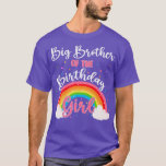 Big Brother van het 'Birthday Girl'-regenboogthema T-shirt<br><div class="desc">Big Brother van het meisje van de geboorte ...  ... regenboogzonde dag ... </div>
