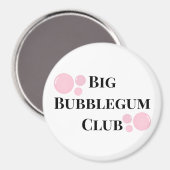 "Big Bubblegum Club" Bubbles BFF Grappige Grap Magneet (Voorkant / Achterkant)