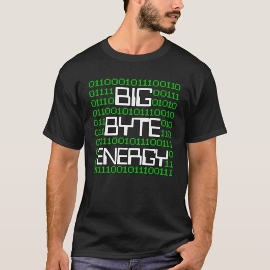 Big Byte Energy Cyber Security Computer Geek Nerd T-shirt (Voorkant)