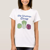 Big Cabbage Energy  T-shirt (Voorkant)