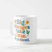 Big changes take time - Mug Koffiemok (Voorkant links)