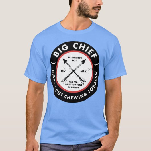 Big Chief - Ja, het geeft je tonnen energie T-shirt (Voorkant)