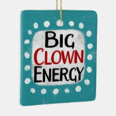 Big Clown Energy Ornament (Rechts)