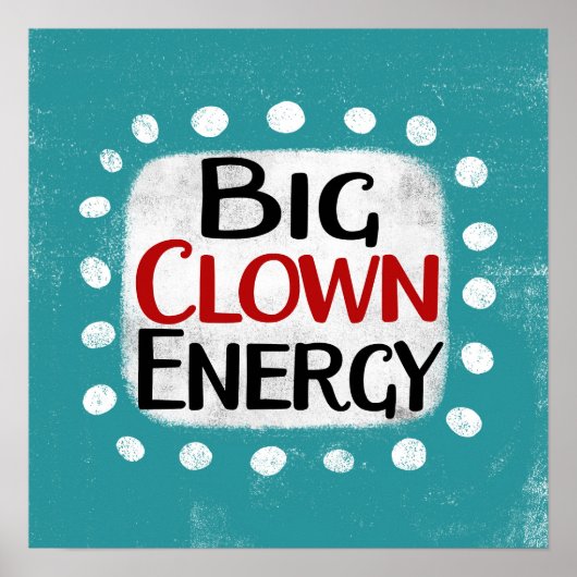 Big Clown Energy Poster Wall Art (Voorkant)