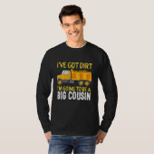 Big Cousin Construction Truck Dump I have Dirt B T-shirt (Voorkant volledig)