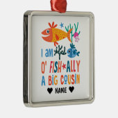 Big Cousin - Officieel een Big Cousin Metalen Ornament (Rechts)