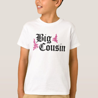 Big Cousin  T-shirt