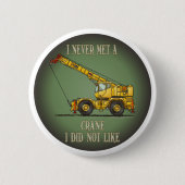 Big Crane Operator Quote Button Pin (Voorkant)