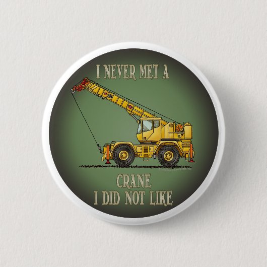 Big Crane Operator Quote Button Pin (Voorkant)