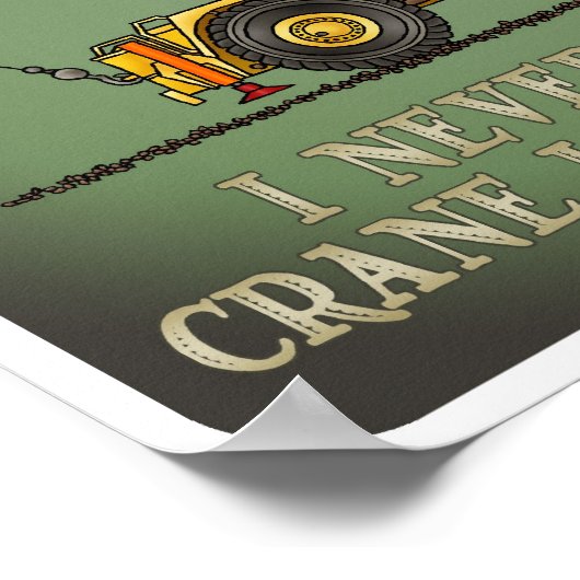 Big Crane Operator Quote Poster (Hoek)