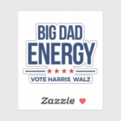 Big Dad Energy Vote Harris Walz Sticker (Vel)