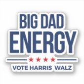 Big Dad Energy Vote Harris Walz Sticker (Voorkant)