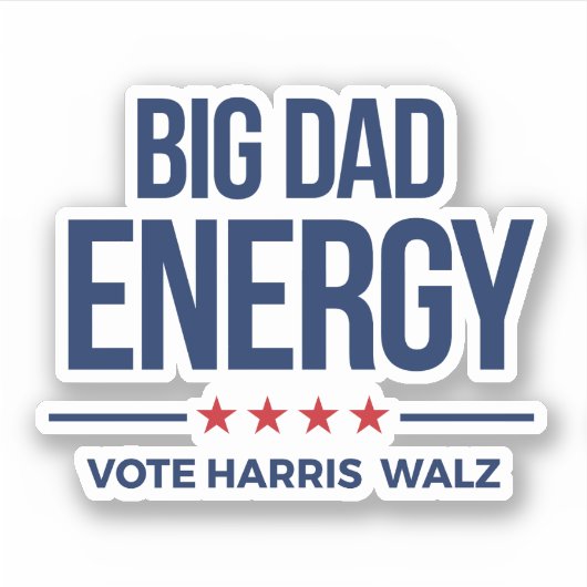 Big Dad Energy Vote Harris Walz Sticker (Voorkant)