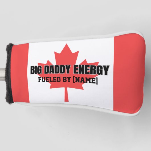 Big Daddy Energy Canada Maple Leaf gevoed door jou Golfheadcover (Voorkant)