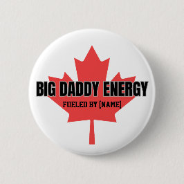 Big Daddy Energy Canada Maple Leaf gevoed door jou Ronde Button 5,7 Cm
