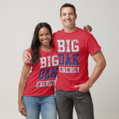 Big Dak Energy friend T-shirt (Unisex)